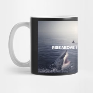 RISE ABOVE THE NEGATIVITY - Motivational Mug